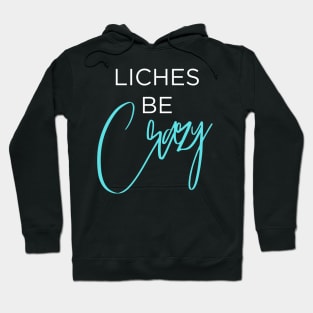 Liches be Crazy (white and blue) Hoodie